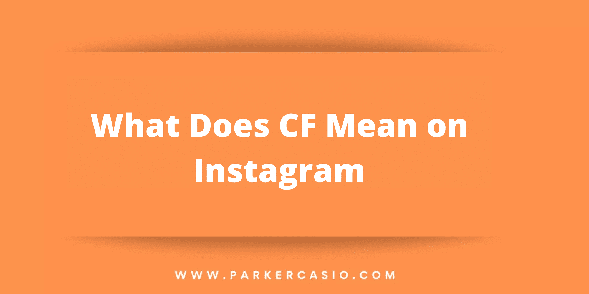 what-does-cf-mean-on-instagram-choose-your-best-friend-parkercasio