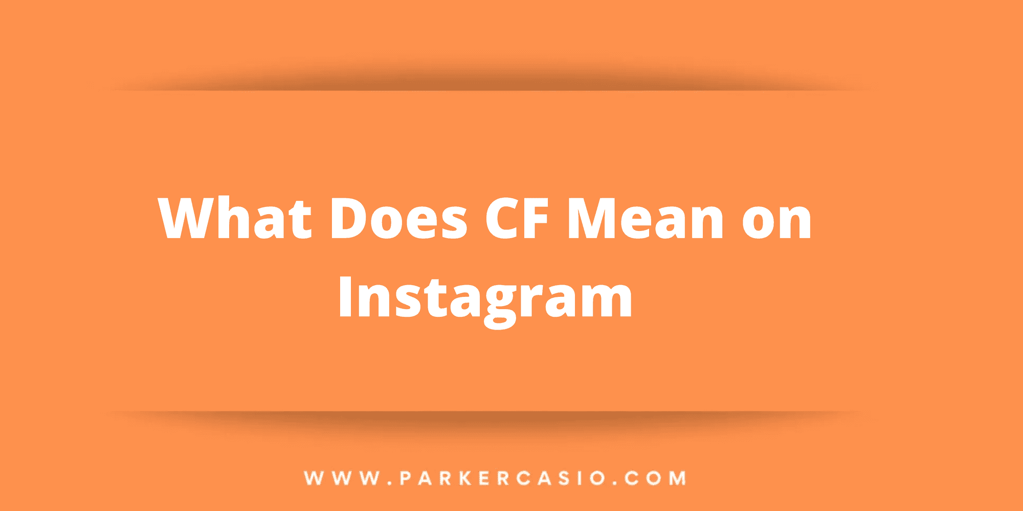 What Does CF Mean On Instagram Choose Your Best Friend PARKERCASIO