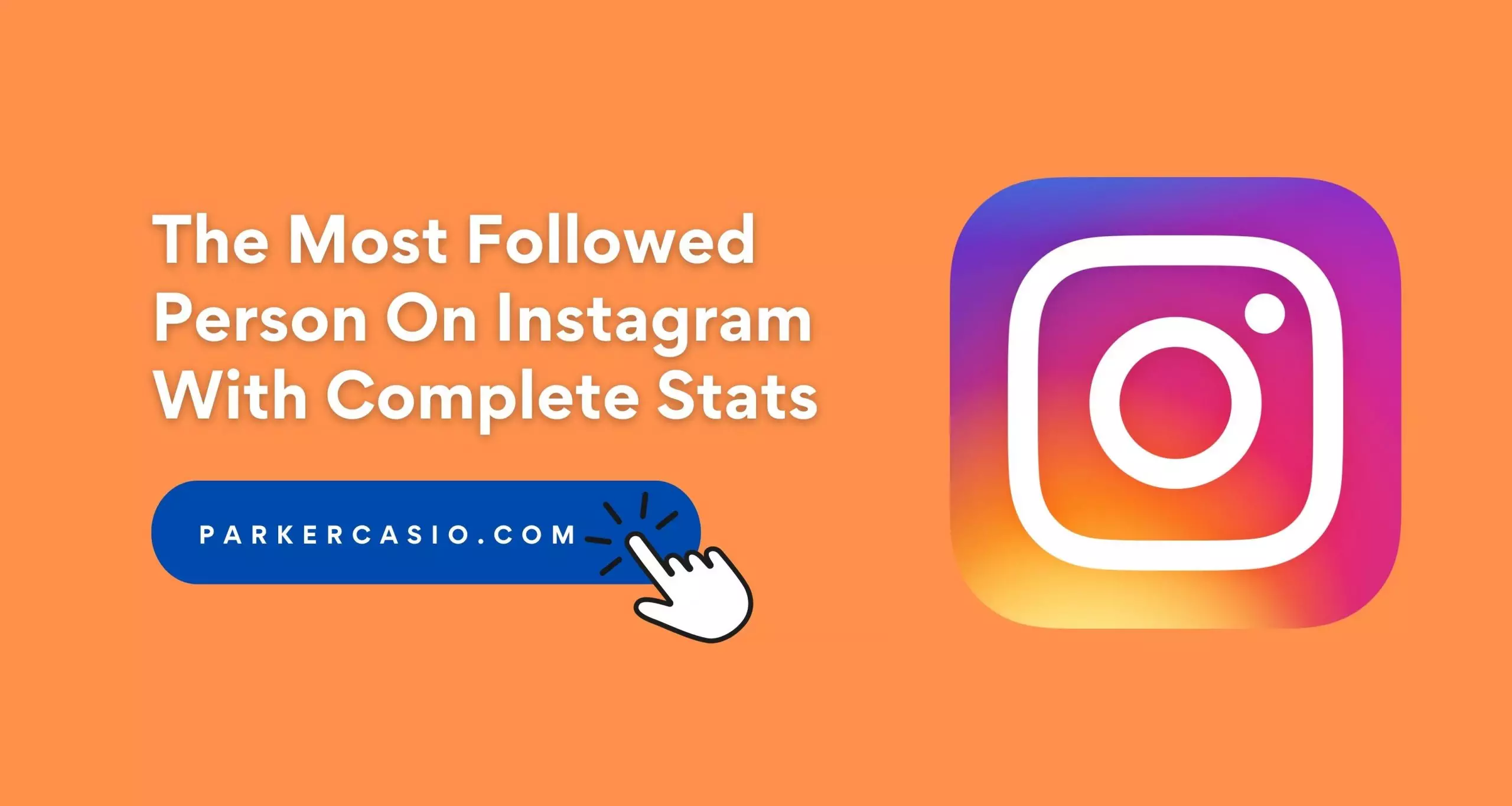 The Most Followed Person On Instagram in June 2021: Complete Statistics