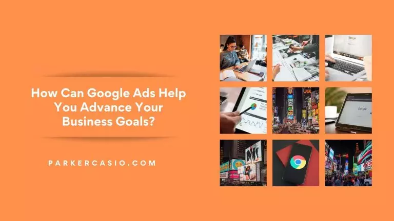 How Can Google Ads Help You Advance Your Business Goals?
