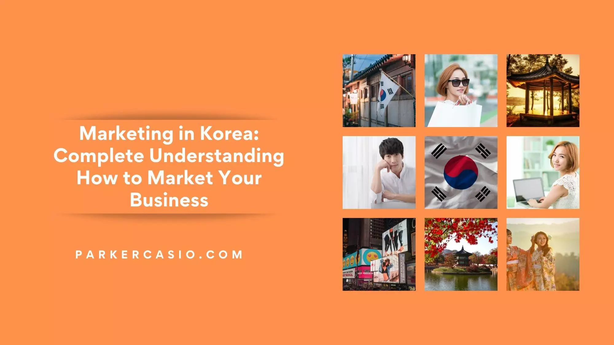 Marketing in Korea: Complete Understanding How to Market Your Business