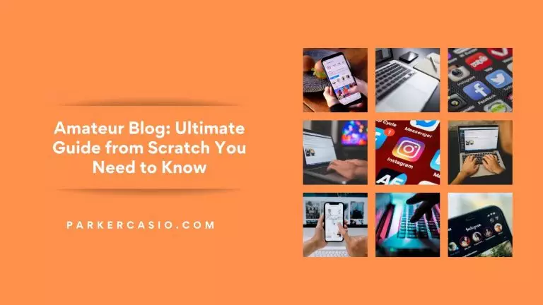 Amateur Blog: Ultimate Guide from Scratch You Need to Know