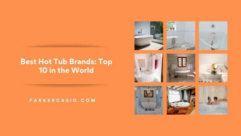 Best Hot Tub Brands