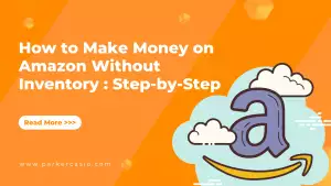 How to Make Money on Amazon Without Inventory : Step-by-Step