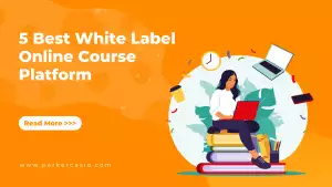 5 Best White Label Online Course Platform