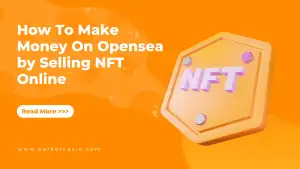 How To Make Money On Opensea by Selling NFT Online