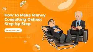 How to Make Money Consulting Online: Step-by-Step