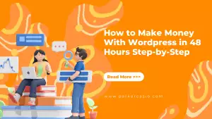 5 Steps How to Make Money With WordPress in 48 Hours