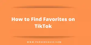 How to Find Favorites on TikTok