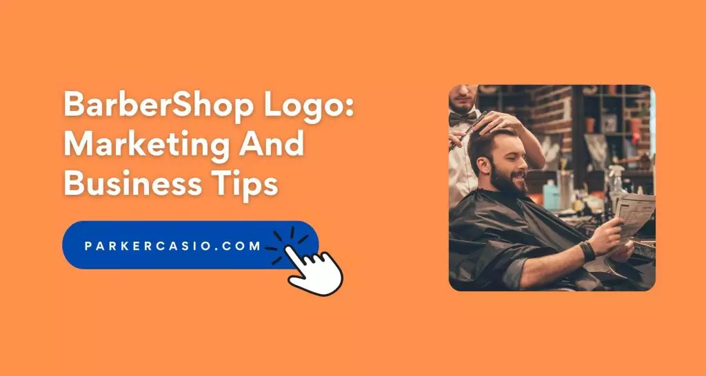 BarberShop Logo: Marketing And Business Tips